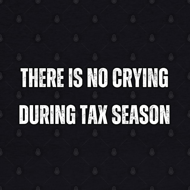 There is No Crying During Tax Season by Mary_Momerwids